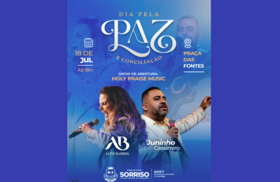 Dia pela Paz e pela Conciliação reúne grandes nomes da música cristã em Sorriso