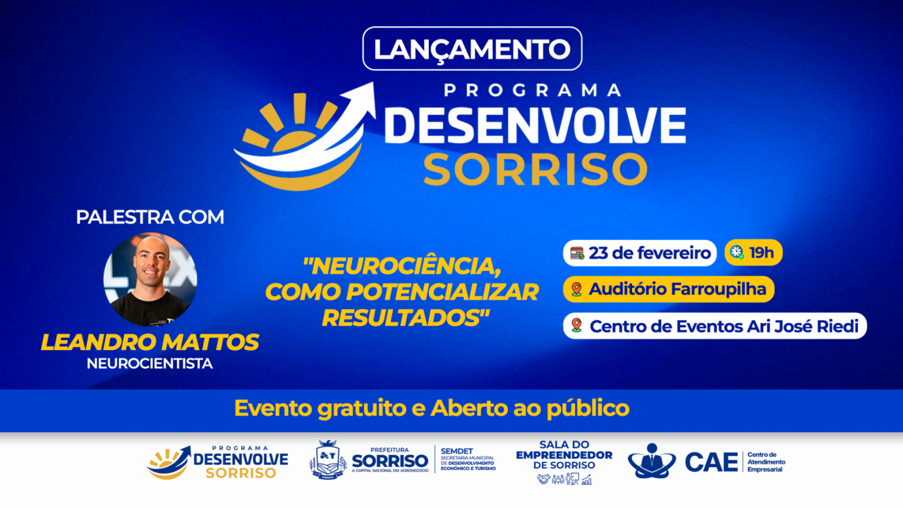 Programa Desenvolve Sorriso será lançado nesta segunda-feira (23) com palestra do neurocientista Leandro Mattos
