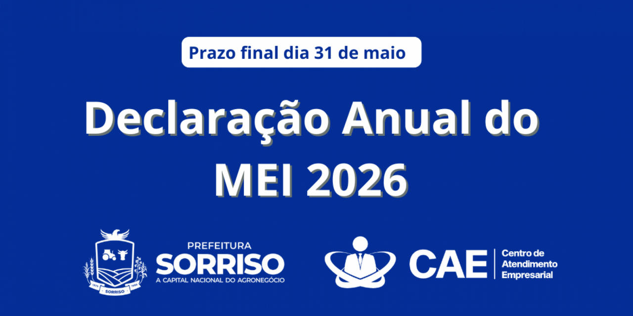 Prazo final da declaração do MEI se aproxima e CAE de Sorriso oferece atendimento gratuito